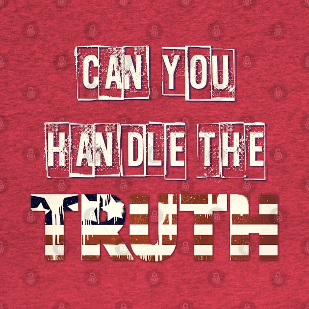 Can You Handle The Truth? by D_AUGUST_ART_53